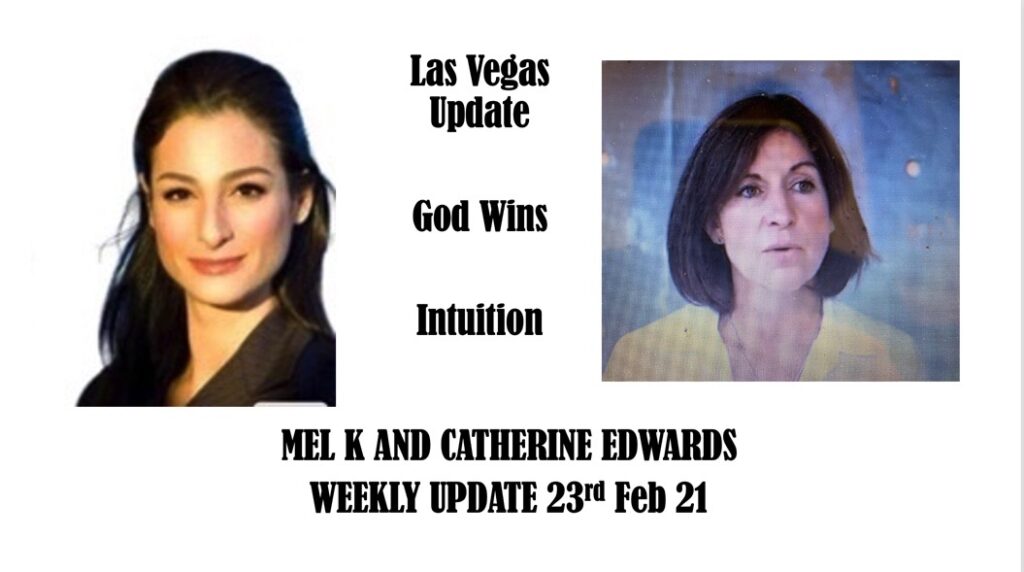 Mel K & Catherine Weekly Update 23rd Feb 21 – Las Vegas Review
