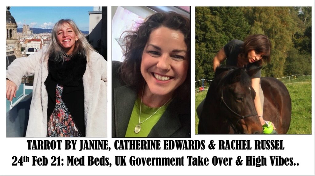 Tarot By Janine, Catherine & Rachel 24th Feb-MedBeds, UKGovernment Takeover & High Vibes