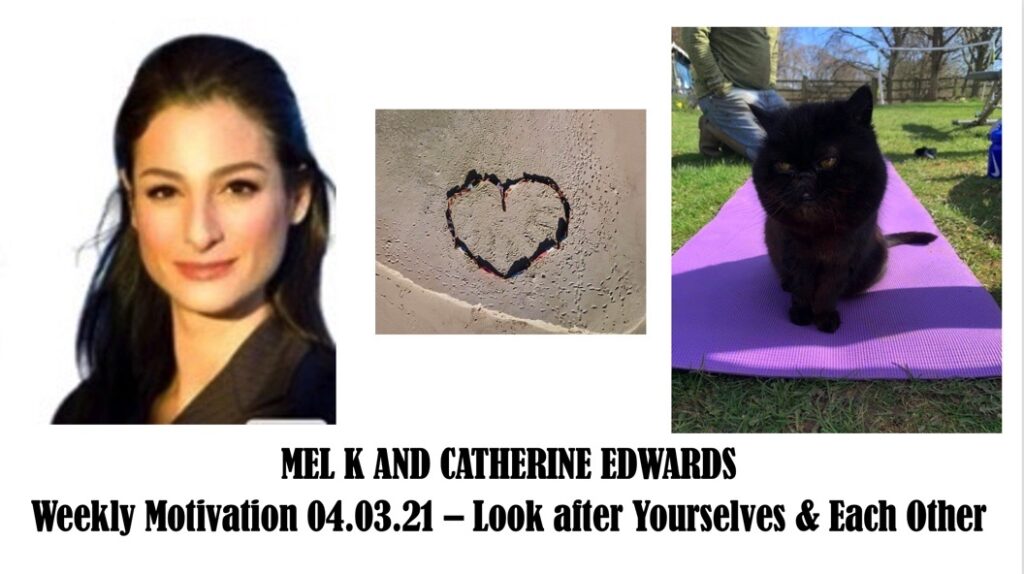 Mel K & Catherine: 04.03.21 – Looking After Ourselves, Each Other & The Planet
