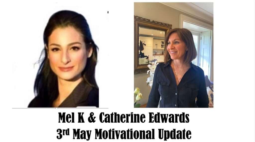 Mel K & Catherine Edwards Motivational Update 3rd May