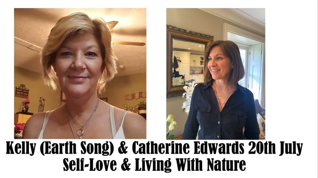 Kelly Earth Song & Catherine: Living With Nature 20th July