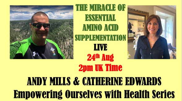 THE MIRACLE OF ESSENTIAL AMINO ACID SUPPLEMENTS WITH ANDY & CATHERINE LIVE 24th Aug 2pm