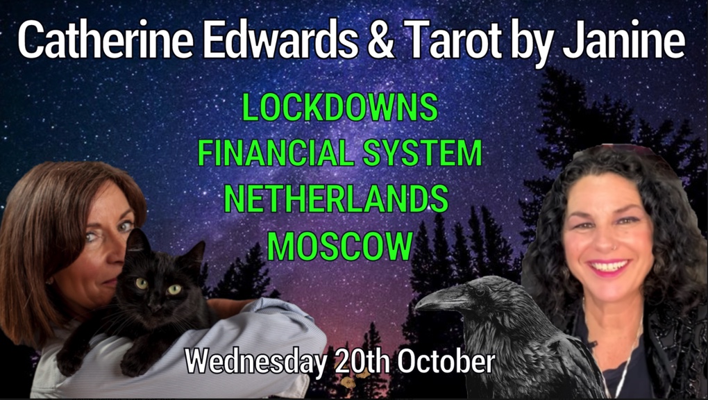 Tarot By Janine with Catherine 20th Oct: Lockdowns, Financial System, Netherlands & Moscow