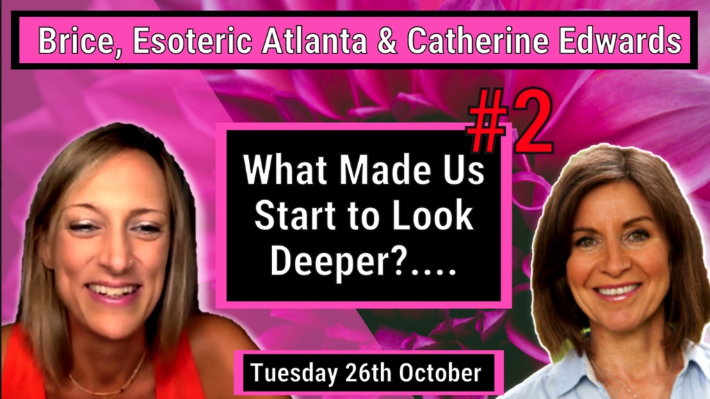 Brice Esoteric Atlanta & Catherine: What Made Us Start to Look Deeper? 26th Oct
