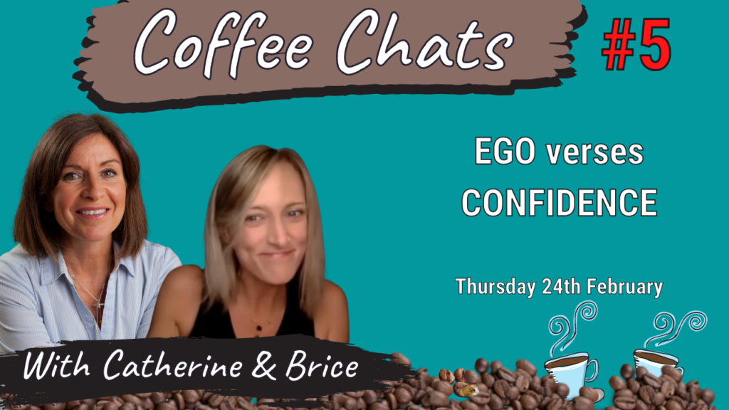 Coffee Chat with Brice & Catherine: Ego verses Confidence