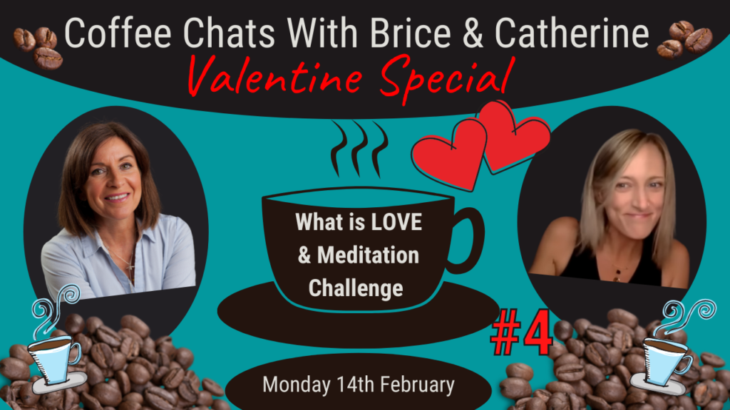Brice & Catherine Valentine Special: What is Love & Meditation Challenge