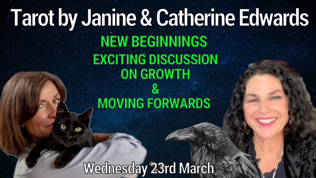 Tarot By Janine & Catherine Edwards 23rd March 22: New Beginnings & Important Announcement!
