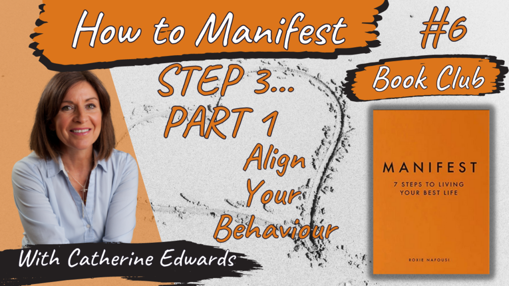 How To Manifest with Catherine #6 : Book Club Roxie Nafousi STEP 3 Part 1: Align Your Behaviour