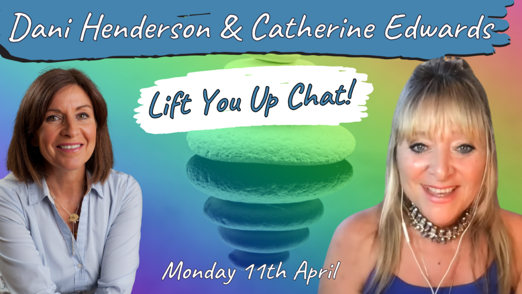 Lift You UP Chat # 1 With Dani Henderson, Spiritual Therapist & Catherine