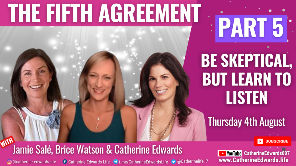 The Fifth Agreement #5 Be Skeptical But Learn To Listen With Jamie Sale & Brice