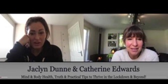 JACLYN DUNNE & CATHERINE EDWARDS: LOCKDOWN MADDNESS & HEALTH TIPS 25th Nov 20