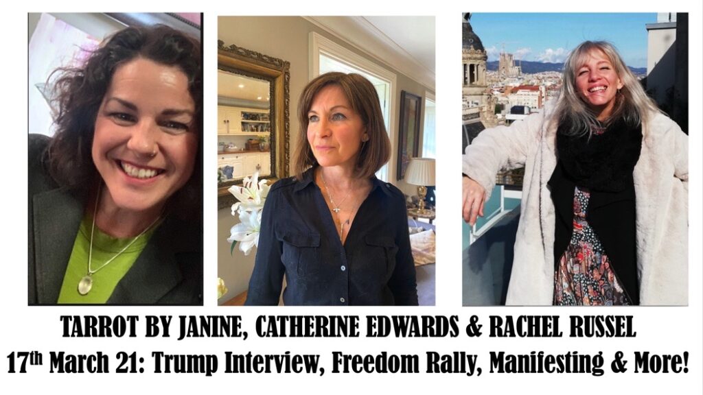 Tarot By Janine with Catherine & Rachel 17th March-Trump Interview, Freedom Rally & Manifesting