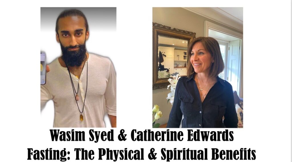 Wasim Syed & Catherine Edwards – Fasting The Physical Spiritual Benefits 20th April 21