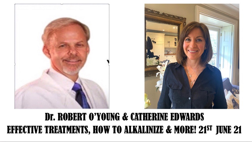 Dr Robert O Young & Catherine Edwards 15th June – Latest Updates, How to Alkalinize & Take Back Control of Your Health