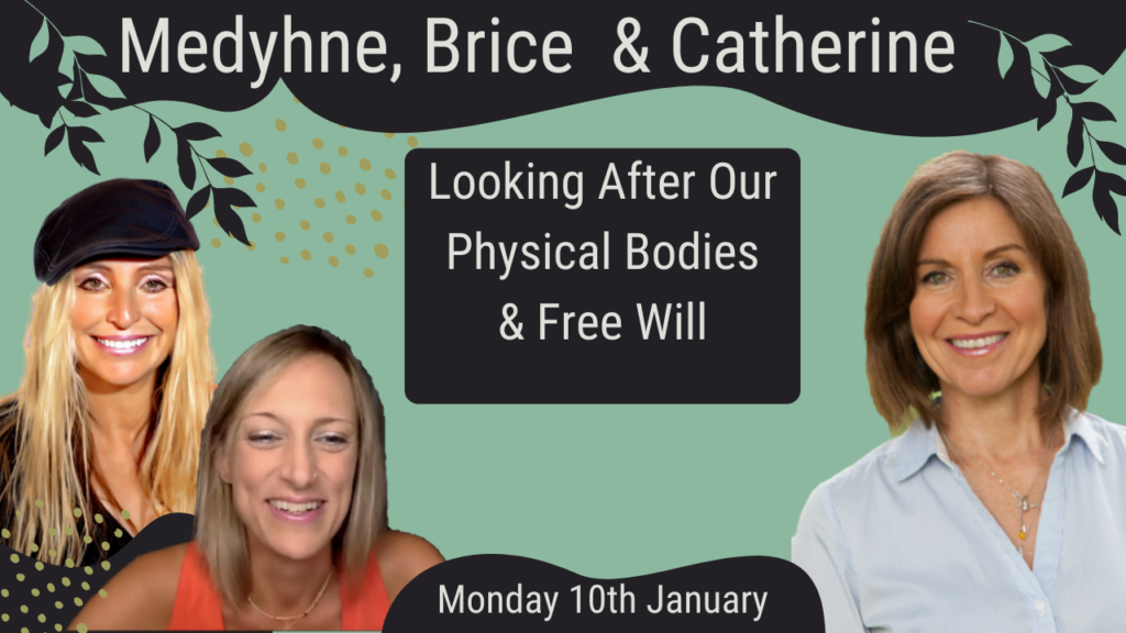 Brice, Medyhne & Catherine 10th Jan 22: Looking After Our Bodies & Free Will?
