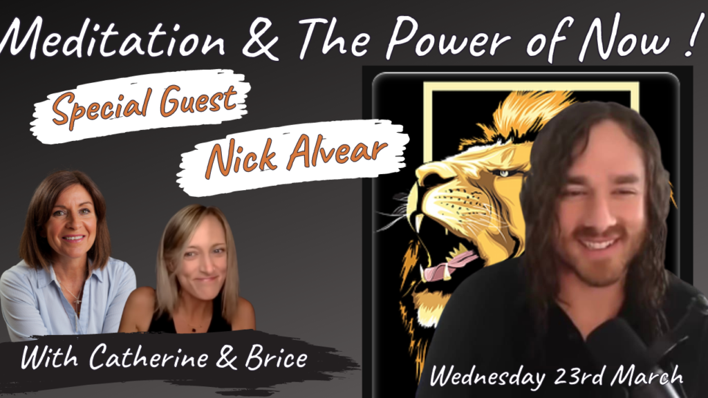 How To Meditate & The Power of Now:  Nick Alvear, Brice & Catherine Roundtable