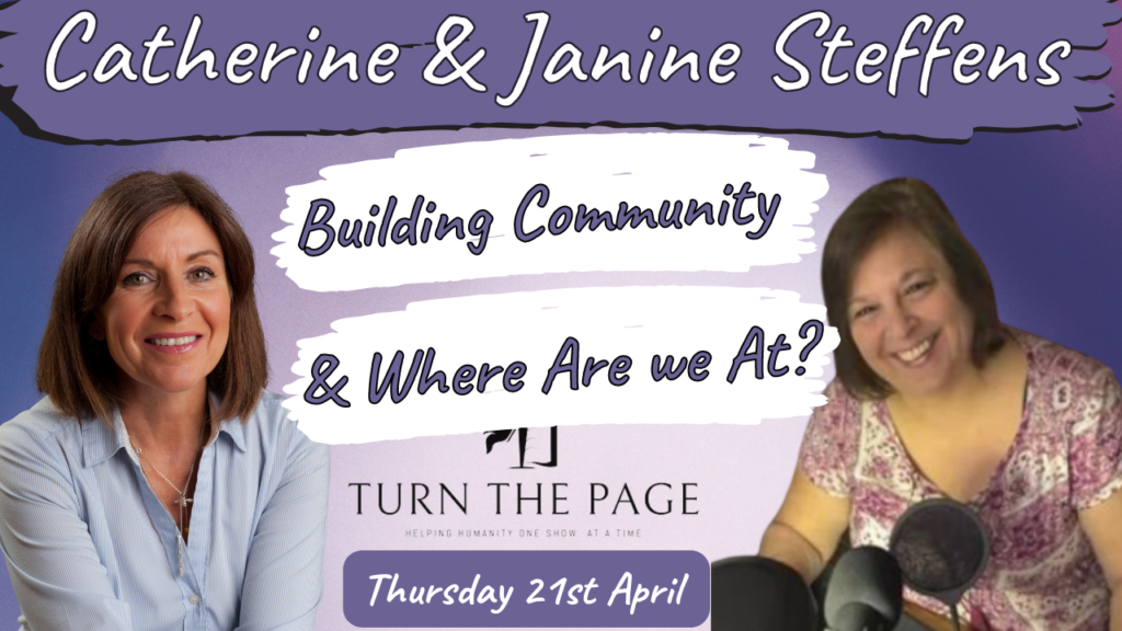 Janine Steffens – Turn The Page with Janine & Catherine: Building Community & Where Are We At?