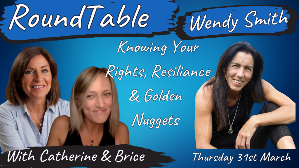 Roundtable: Wendy Smith, Brice & Catherine: Knowing Your Rights, Resilience & Golden Nuggets!