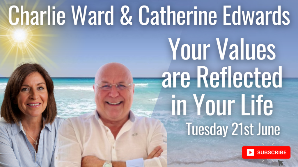 Charlie Ward & Catherine Edwards 21st June 22: Your Values Are Reflected In Your Life