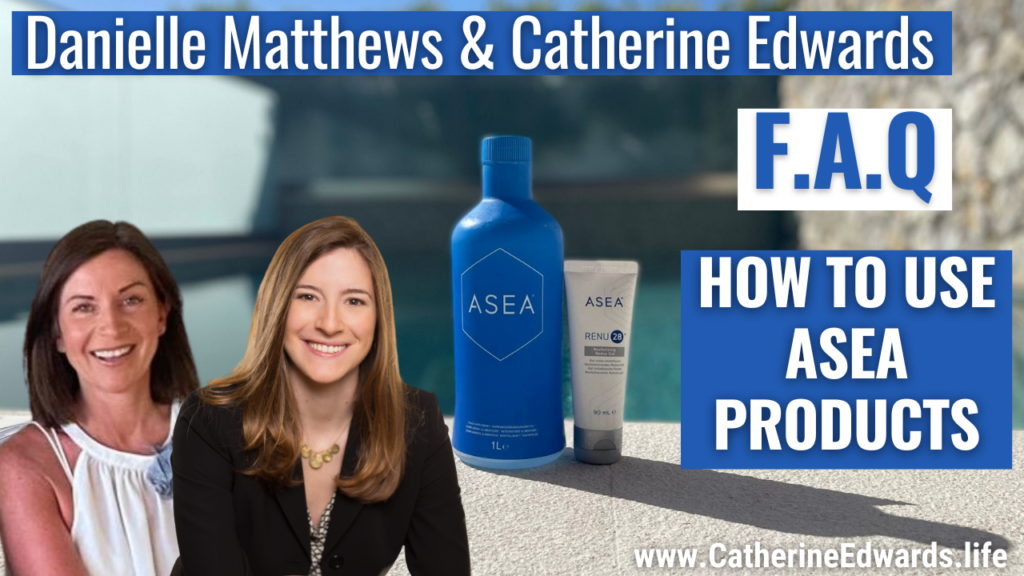 ASEA F.A.Q.   Tips On How to Use The Products – With Danielle Matthews & Catherine Edwards