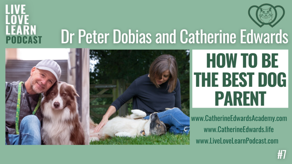 How to be the Best Dog Parent: With Dr Peter Dobias & Catherine Edwards